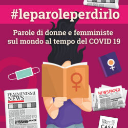 Banner web Le parole per dirlo Parole di donne femministe sul mondo al tempo del Covid 19 - 25/03/2020