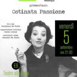 Locandina serata teatrale Ostinata passione di e con Marianna de Pinto - 05/09/2014