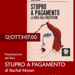 Locandina presentazione Stupro a pagamento di Rachel Moran - 12/10/2017